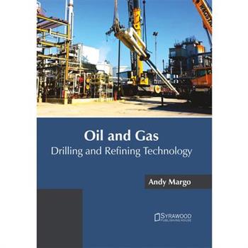 Oil and Gas: Drilling and Refining Technology