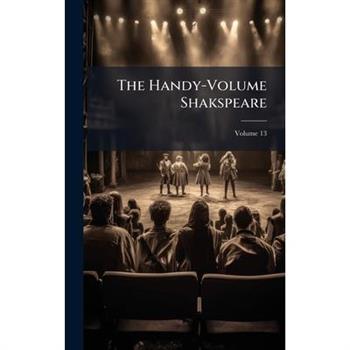 The Handy-Volume Shakspeare