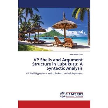 VP Shells and Argument Structure in Lubukusu