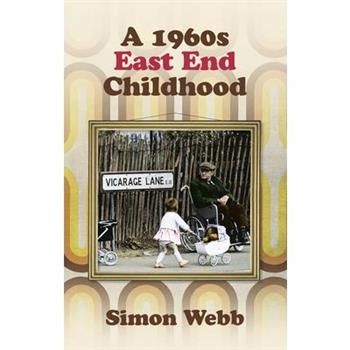 A 1960s East End Childhood