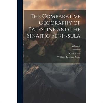 The Comparative Geography of Palestine and the Sinaitic Peninsula; Volume 2