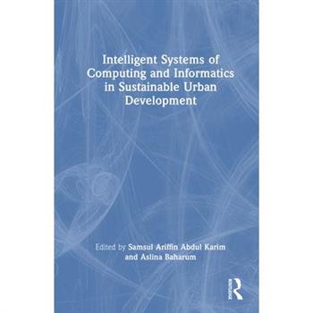 Intelligent Systems of Computing and Informatics in Sustainable Urban Development