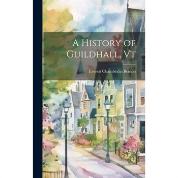 A History of Guildhall, Vt