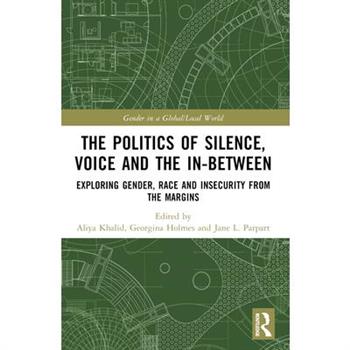 The Politics of Silence, Voice and the In-Between
