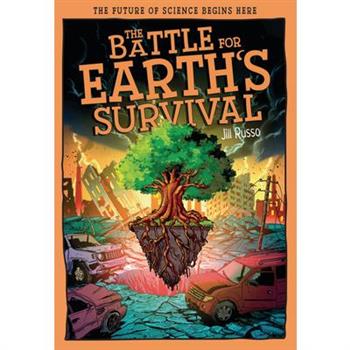 The Battle for Earth's Survival