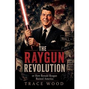 The Ray Gun Revolution