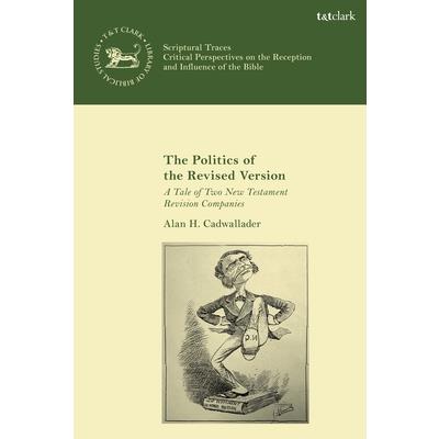 The Politics of the Revised VersionThePolitics of the Revised VersionA Tale of Two New Tes