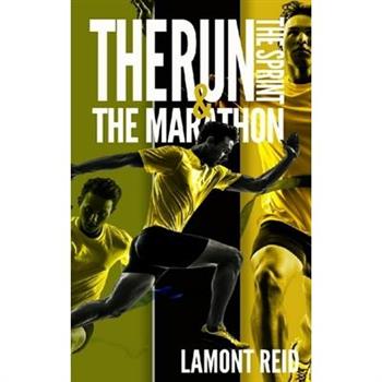 The Run, The Sprint, and The Marathon