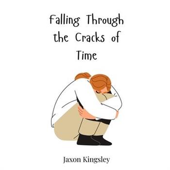 Falling Through the Cracks of Time