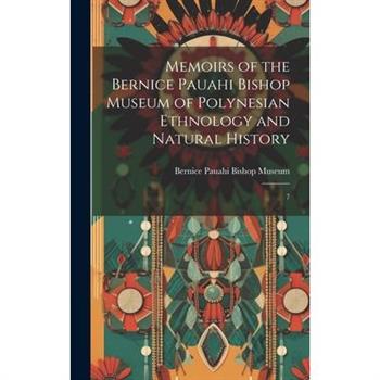 Memoirs of the Bernice Pauahi Bishop Museum of Polynesian Ethnology and Natural History