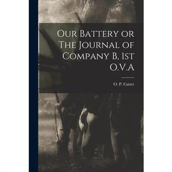 Our Battery or The Journal of Company B, 1st O.V.A