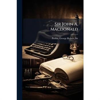 Sir John A. Macdonald