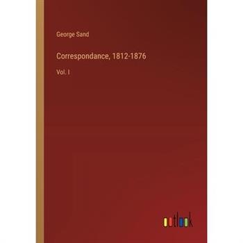 Correspondance, 1812-1876