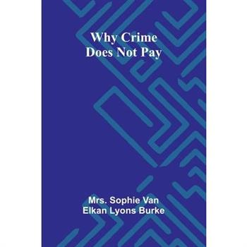 Why Crime Does Not Pay