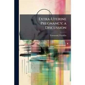 Extra-Uterine Pregnancy; a Discussion