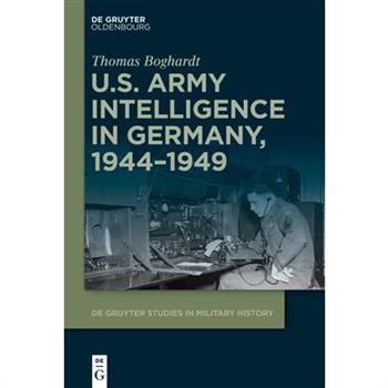 U.S. Army Intelligence in Germany, 1944-1949