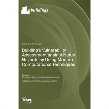 Building's Vulnerability Assessment against Natural Hazards by Using Modern Computational Techniques