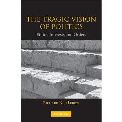 The Tragic Vision of Politics