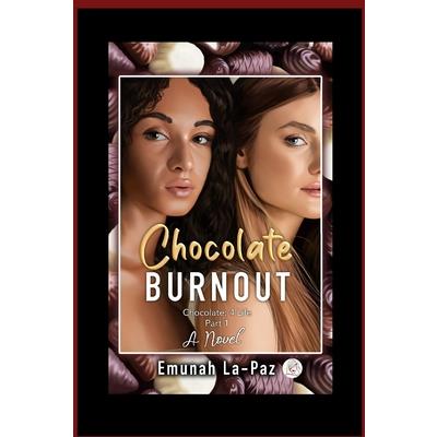 Chocolate Burnout