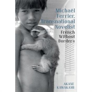 Micha禱l Ferrier, Transnational Novelist: French Without Borders