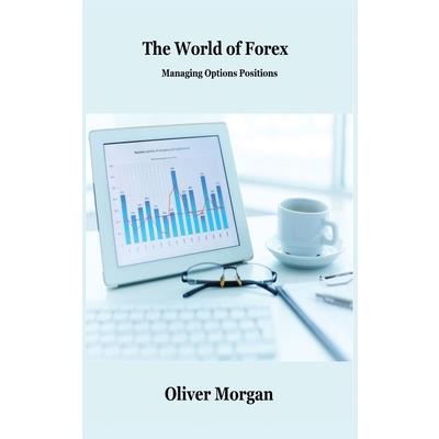 The World of Forex Trading The World of Forex Trading