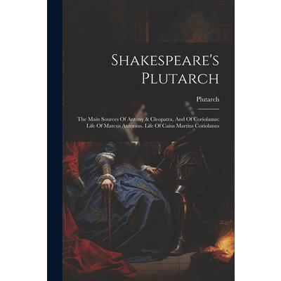 Shakespeare’s Plutarch