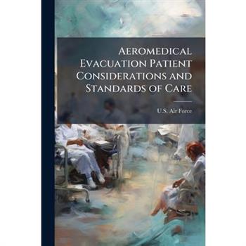 Aeromedical Evacuation Patient Considerations and Standards of Care
