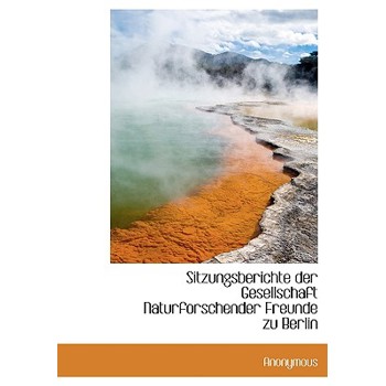 Sitzungsberichte Der Gesellschaft Naturforschender Freunde Zu Berlin