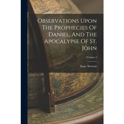 Observations Upon The Prophecies Of Daniel, And The Apocalypse Of St. John; Volume 2