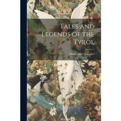 Tales and Legends of the Tyrol
