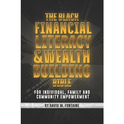 The Black Financial Literacy and Wealth Building Bible