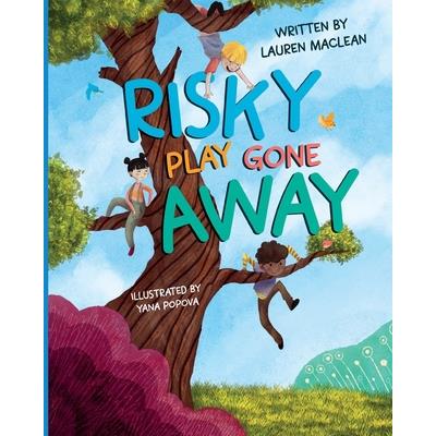 Risky Play Gone Away Risky Play Gone Away