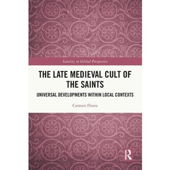 The Late Medieval Cult of the Saints