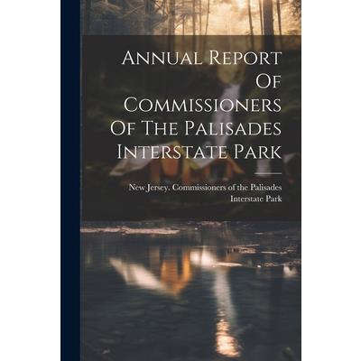 Annual Report Of Commissioners Of The Palisades Interstate Park