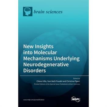 New Insights into Molecular Mechanisms Underlying Neurodegenerative Disorders
