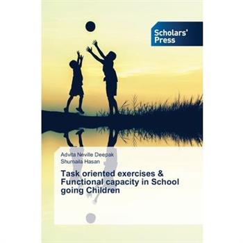 Task oriented exercises & Functional capacity in School going Children