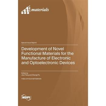 Development of Novel Functional Materials for the Manufacture of Electronic and Optoelectronic Devices