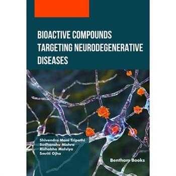 Bioactive Compounds Targeting Neurodegenerative Diseases