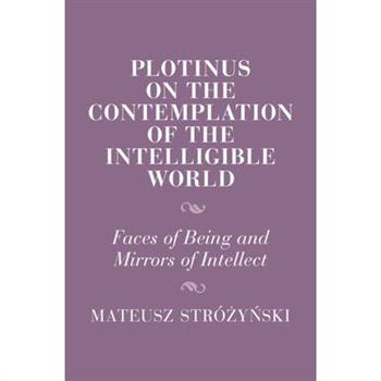 Plotinus on the Contemplation of the Intelligible World