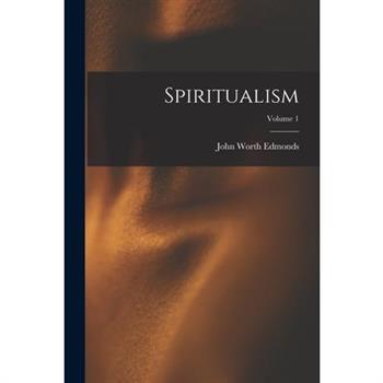 Spiritualism; Volume 1