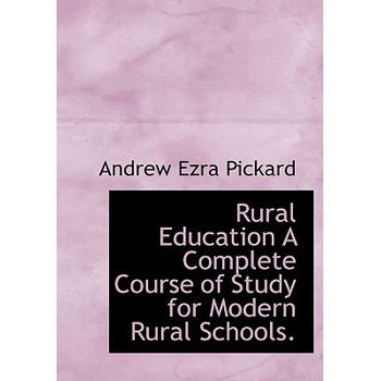 Rural Education a Complete Course of Study for Modern Rural Schools.