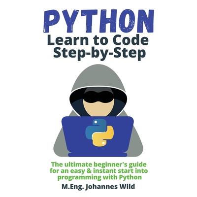 Python Learn to Code Step by Step