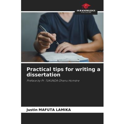 Practical tips for writing a dissertation