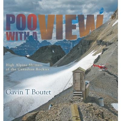 Poo With a ViewHigh Alpine Shitters of the Canadian Rockies