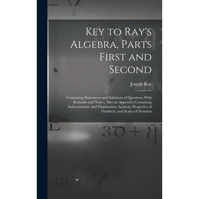 Key to Ray’s Algebra, Parts First and Second
