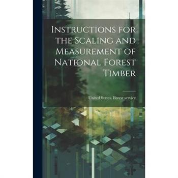 Instructions for the Scaling and Measurement of National Forest Timber