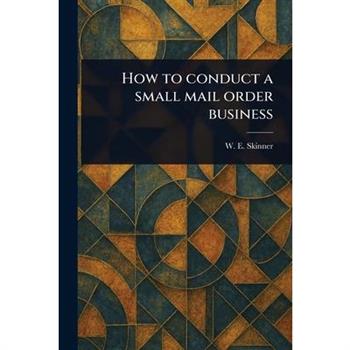 How to Conduct a Small Mail Order Business