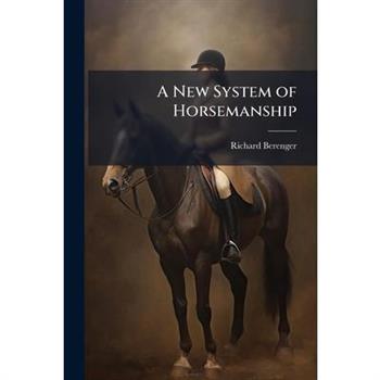 A New System of Horsemanship