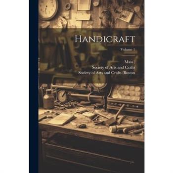 Handicraft; Volume 1