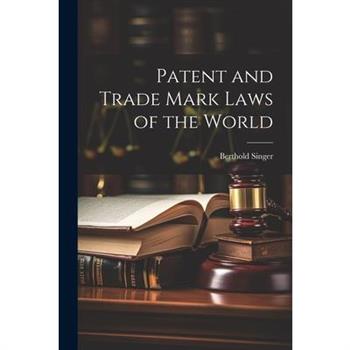 Patent and Trade Mark Laws of the World
